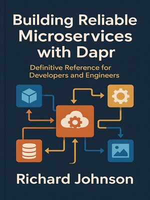 cover image of Building Reliable Microservices with Dapr